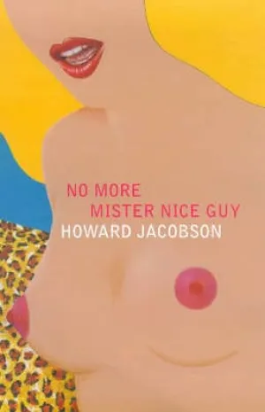 Howard Jacobson: No More Mr. Nice Guy [1998] hardback